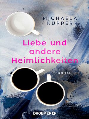 cover image of Liebe und andere Heimlichkeiten